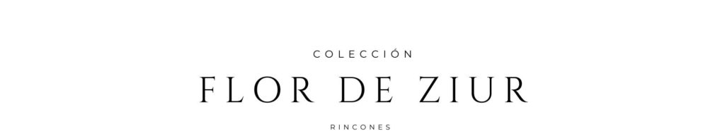 Colección Flor de Ziur | Rincones por C.J. Ruiz